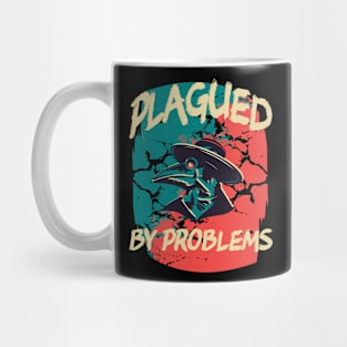 Plagued by Problems Mug